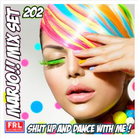 Marjo !! Mix Set - Shut Up And Dance With Me ! VOL 202 (For radio FRL) by Crazy Marjo !! Radio FRL