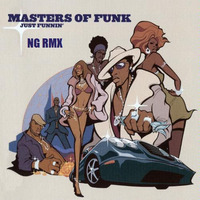 MASTERS OF FUNK Feat.Robbie Danzel - Just Funnin' (NG RMX) by NG