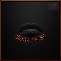 NG - Dark Love by NG