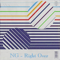 NG - Right Over by NG