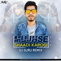 Mujhse Shaadi Karogi - DJ Suru (Remix) by MUSIC WORLD