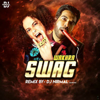 Wakhra Swag  - DJ Nirmal  (Bahrain) -  Remix by MUSIC WORLD