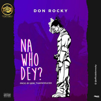 Don Rocky - Who Re Those Feat. Dhamxzy (Mixed By Lummy Jay) by Don Rocky D King