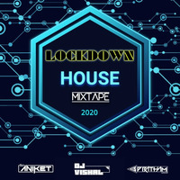 The Lockdown House Mixtape 2020 Dj Aniket, Dj Pratham Mumbai &amp; Dj Vishal by Đj Pratham Mumbai