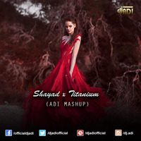 Shayad X Titanium (ADI MASHUP) by DJ ADI