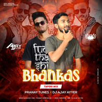 Bhankas ( Tapori Mix ) - Pranay Tunes x Dj Ajay Ayyer by Dj Ajay Ayyer