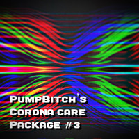 PumpBitch's Coarona Care Package #3 - 5_4_20, 8.58 pm by Josh Kirkby