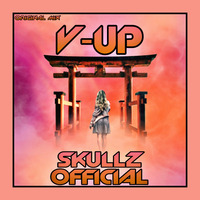 SKULLZ OFFICIAL - V-UP(Original Mix 2020) by SKULLZ OFFICIAL