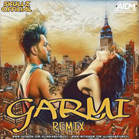 Garmi (SkuLLz OfficiaL Remix 2020) by SKULLZ OFFICIAL