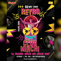 ClubMirchi (ep 02-05-20) (Retro Special) with DJ Richard, Mirchi Mir, Mirchi Deep by DJ Richard Official