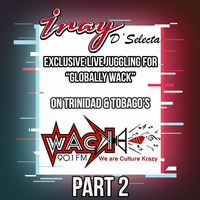 Iray on Trinidad Airwaves! | Making History on Wack 90.1 FM | Live Soca Mix pt. 2 | 26.10.19 by Selecta Iray