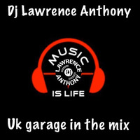 Dj lawrence anthony uk garage in the mix 487 by Lawrence Anthony
