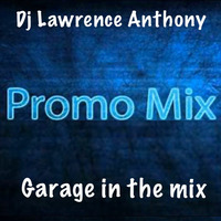 Dj lawrence anthony garage promo mix 491. by Lawrence Anthony