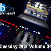Tuesday Mix Volume 34 (Bboyzentertainmentdjs) by Bboyzentertainment