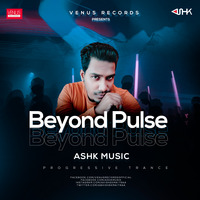Beyond Pulse - Progressive Mix - ASHK Music by Aviistic