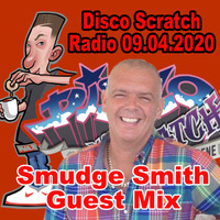 Disco Scratch Radio 09.04.2020 Smudge Smith Guest Mix by DiscoScratch