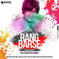 Rang Barse (Remix 2k20) DJ SHK x DJ RKS by ABDC