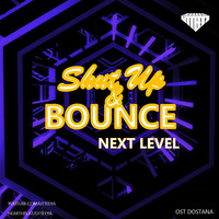 Shut Up &amp; Bounce x Next Level - Utteeya by UTTEEYA💎