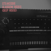 Glasgow Rocks (Deep House Mixx) by steakeddie