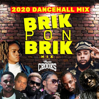 BRIK PON BRIK 2020 DANCEHALL MIX by Mysta Crooks