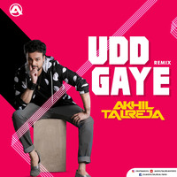 Udd Gaye - DJ Akhil Talreja Remix by DJ Akhil Talreja