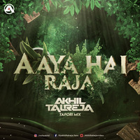 Aaya Hai Raja - DJ Akhil Talreja Remix (Akhil Tapori Mix) by DJ Akhil Talreja