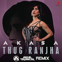 Thug Ranjha - DJ Akhil Talreja Official Remix.mp3 by DJ Akhil Talreja