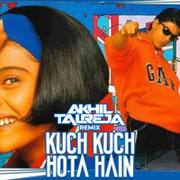 Kuch Kuch Hota Hai (A-Mix) - DJ Akhil Talreja Remix.mp3 by DJ Akhil Talreja