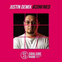 Soulside Radio present Justin DEMIX C #Confined by SOULSIDE Radio