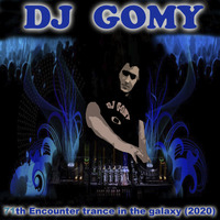 DJ GOMY - 71th Encounter Trance in the Galaxy (2020) by DJ GOMY