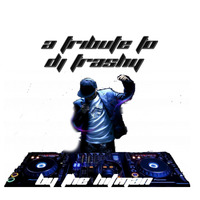 A Tribute To DJ Trashy by James  "The Hitman" Clark