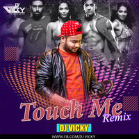 Touch Me-DJ VICKY by DJ VICKY(The Nexus Artist)