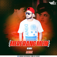 Mere Rang Mein-Remix-Dj Vicky by DJ VICKY(The Nexus Artist)