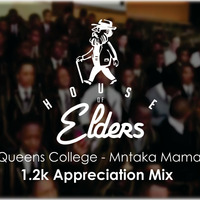 Queens College - Mntaka Mama (HouseOf Elders 1.2k Likes Appreciation Mix ) by Ultimate Power Sessions