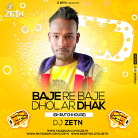 Baje Re Baje Dhol Ar Dhak  ( BH Dutch House ) - DJ ZETN REMiX by D ZETN