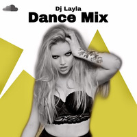 DANCE MUSIC MIX by DJ LAYLA by AliceDeejay Aya