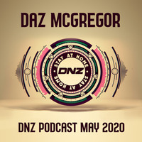 DAZ MCGREGOR - DNZ PODCAST MAY 2020 / FREE DOWNLOAD! by AliceDeejay Aya