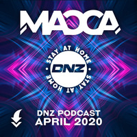 Macca - DNZ Podcast April 2020 / FREE DOWNLOAD! by AliceDeejay Aya