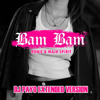 Ronie &amp; Majk Spirit - Bam Bam (Dj Payo Extended Version) by DJ PAYO (Slovakia)