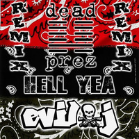 Dead Prez- Hell Yea (DJ EviL J Remix)**FreeDL** by DJ EviL J