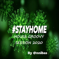 Stay Home Groovy House Session 2020 By @nnibas by @nnibas