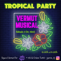 Vermut Musical Tropical Party By Jgarcia Sábado by JGarcia