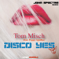 John Spectre Remix -Tom Misch - Disco Yes (feat. Poppy Ajudha) by John Spectre