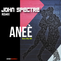 John Spectre Remix - Aneè-Ben Ma Mi by John Spectre