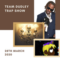 Team Dudley Trap Show - 28th March 2020 - New Lil Uzi Vert, PARTYNEXTDOOR, Jeezy, Rich The Kid by Jason Dudley