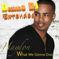 Haydon - What We Gonna Do - Extended By Dezinho DJ 2020 BPM 106 by ligablackmusic  Dezinho Dj