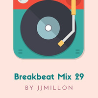 Breakbeat Mix 29 by BreakBeat By JJMillon