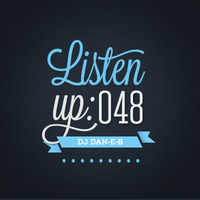 Listen Up: 048 by DJ DAN-E-B