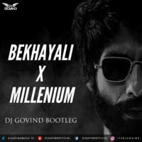 Bekhayali X Millenium - DJ Govind Bootleg by DJ Govind