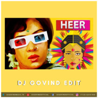 Heer ( Nucleya ) - DJ Govind Trance Mix by DJ Govind